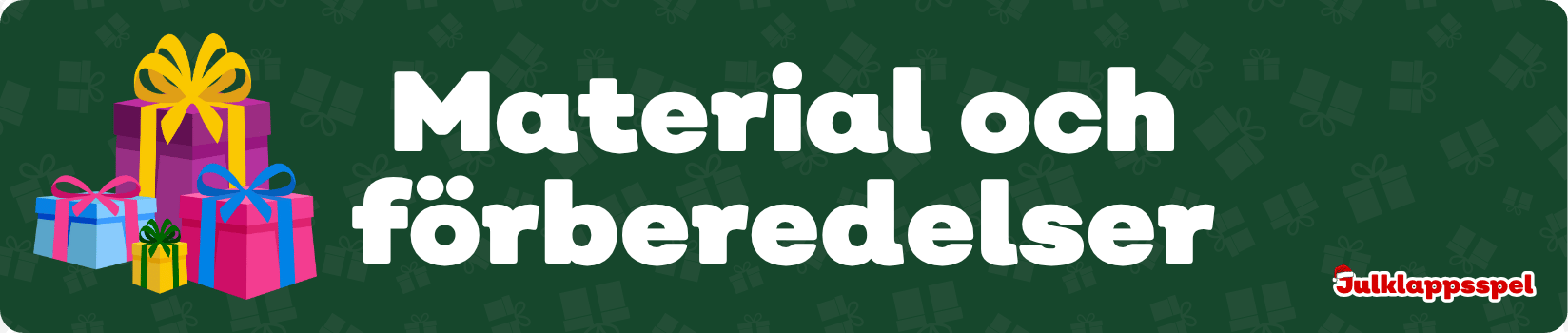 Material och förberedelser