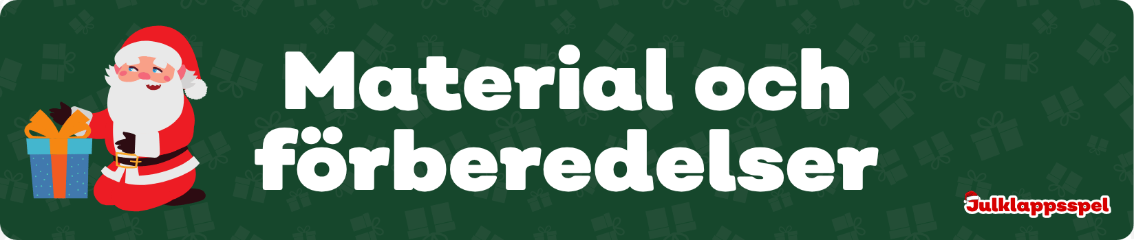 Material och förberedelser